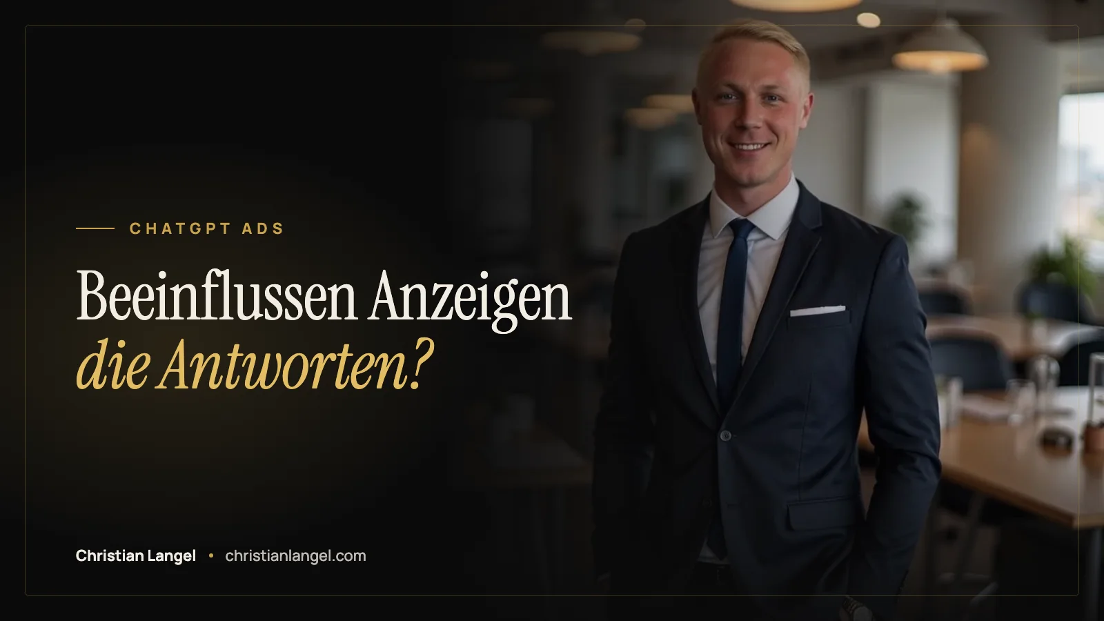 Titelbild: Beeinflussen Anzeigen die Antworten von ChatGPT? – Christian Langel