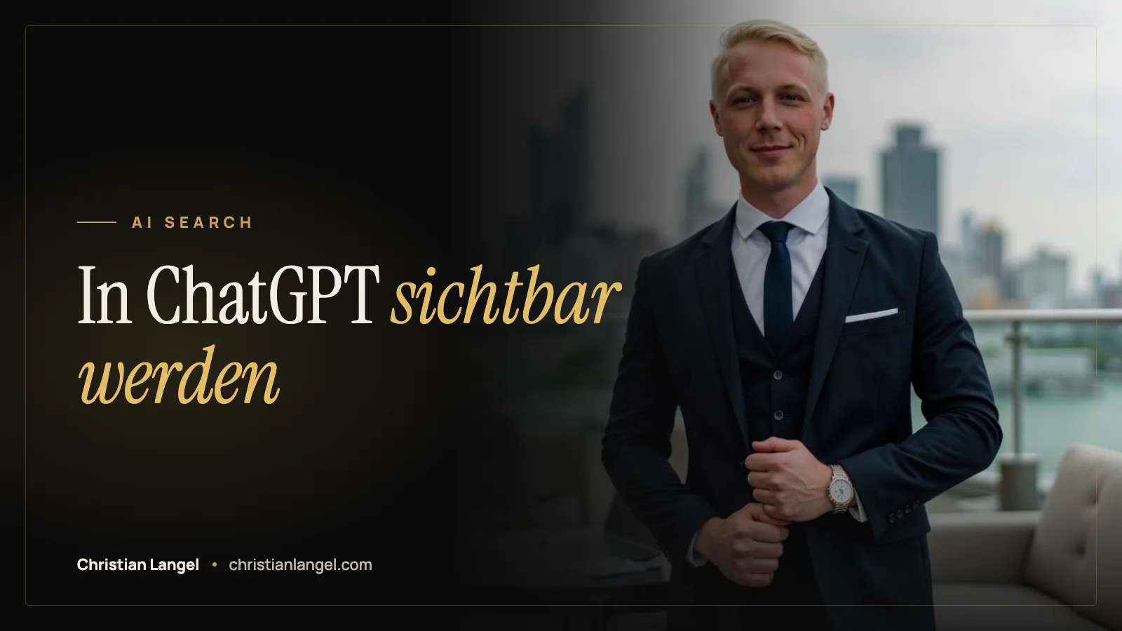 Titelbild: Generative Engine Optimization: in ChatGPT sichtbar werden – Christian Langel